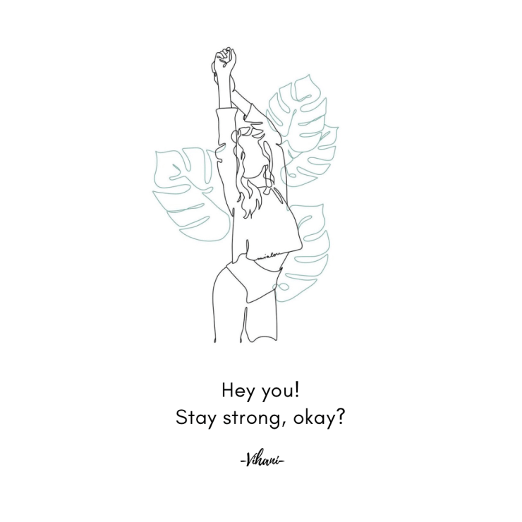 Hey you! Stay strong, okay? ❤️